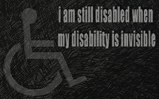 Invisible Disability is still disability